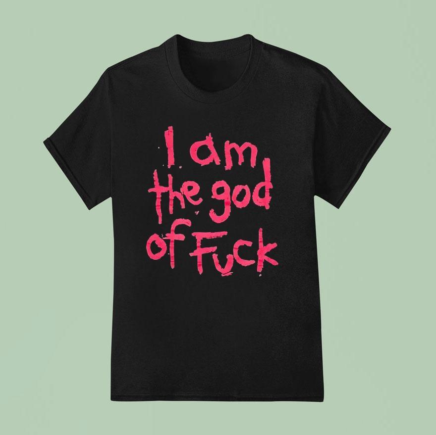 I Am The God Of Fck T Shirt