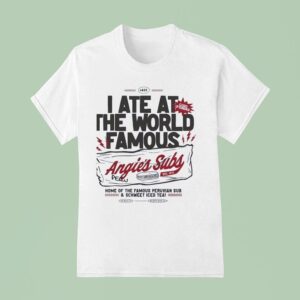 I Ate At The World Famous Angie S Subs Est T Shirt