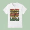 I Blaza All Day Everyday Each Way The Right Way T Shirt
