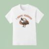 I Crave Violence Goose T Shirt