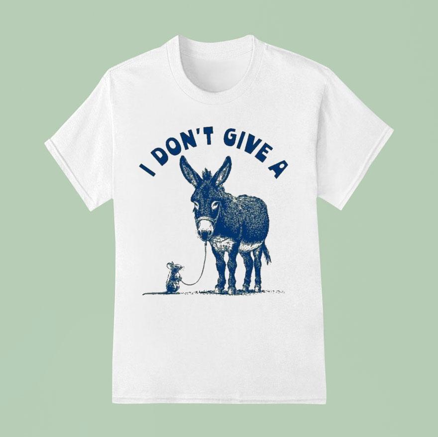 I Don T Give A Rat S Ass Donkey Ra T Shirt