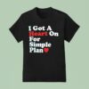 I Got A Heart On For Simple Plan T Shirt