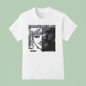 I Have Two Sides Gay Homophobic T Shirt