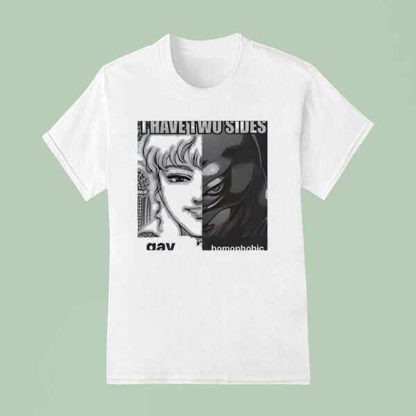 I Have Two Sides Gay Homophobic T Shirt