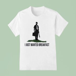 I Just Wanted Breakfast Style Don T Tread On Me T Shirt