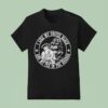 I Like My Coffee Black And Tea In The Harbor With Ship T Shirt