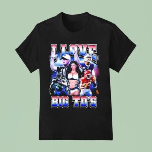 I Love Big Td S T Shirt