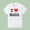 I Love Bugs Funny T Shirt