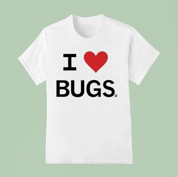 I Love Bugs T Shirt