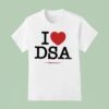 I Love Dsa New York City Democratic Socialists Of America T Shirt