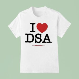 I Love Dsa New York City Democratic Socialists Of America T Shirt