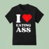 I Love Eating Ass T Shirt