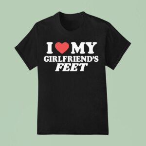 I Love My Girlfriends Fee T Shirt