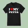 I Love My Peyta T Shirt