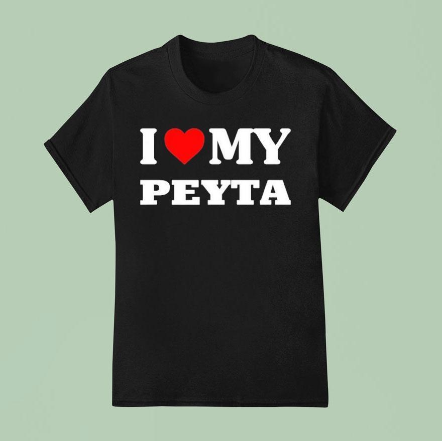 I Love My Peyta T Shirt