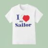 I Love My Sailor T Shirt