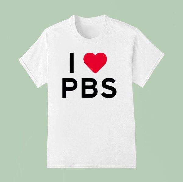 I Love Pbs New T Shirt