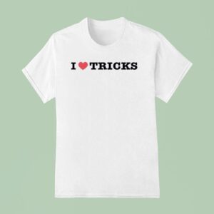 I Love Tricks T Shirt
