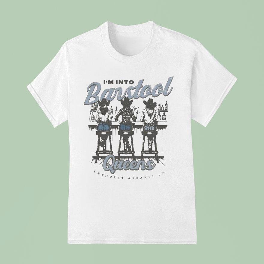 I M Into Barstool Queens Enthuzst Cowgirls T Shirt