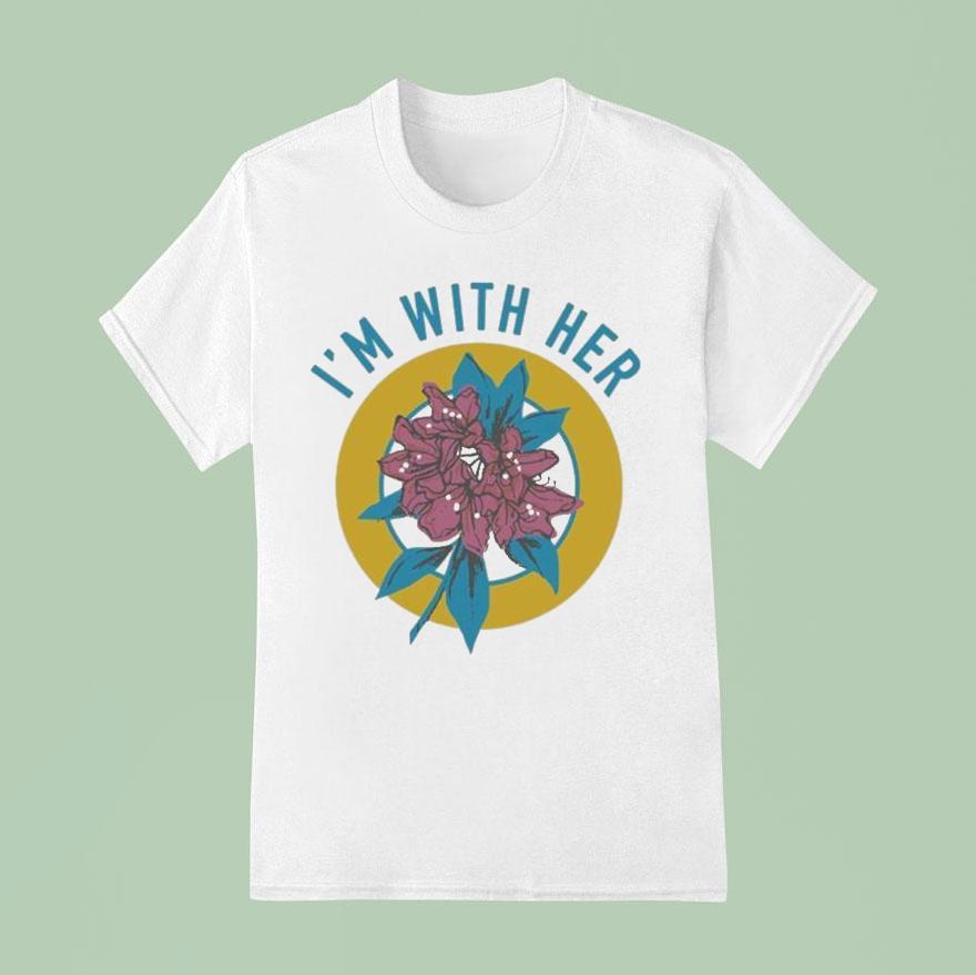 I M With Her Rhododendron T Shirt