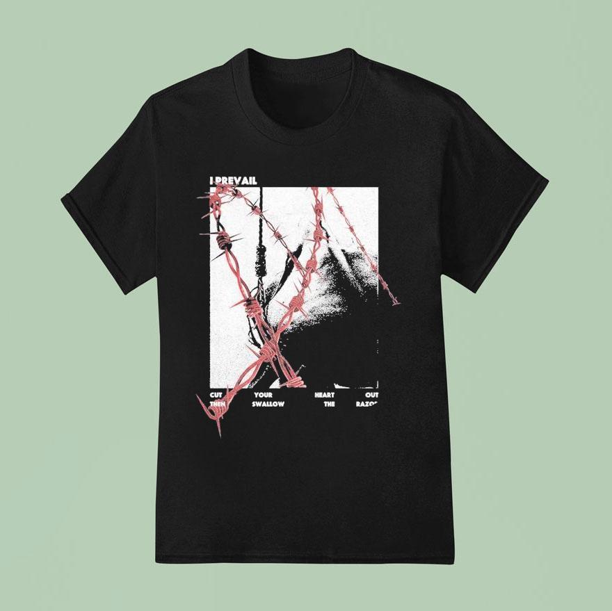 I Prevail Cut Your Heart Out Then Swallow The Razor T Shirt