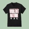 I Prevail I M A Sick Motherfucker With A Violent Nature T Shirt