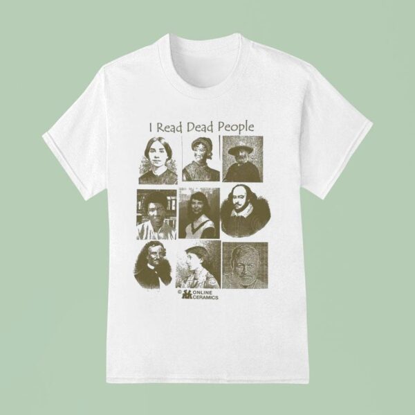 I Read Dead People Online Ceramics T Shirt