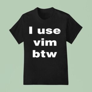 I Use Vim Btw T Shirt