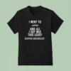I Went To Japan And All I Got Was This Lousy Eating Disorder T Shirt