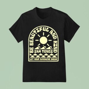 Iam Tongi Be Beautiful And Kind Let Your Sunshine Shine T Shirt