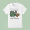 If You Don T Like My Tattoos Dial Eat Shit Bowley Tattoo T Shirt