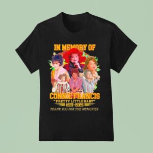 In Memory Of Connie Francis Pretty Little Baby Thank You For The Memories Signature T Shirt
