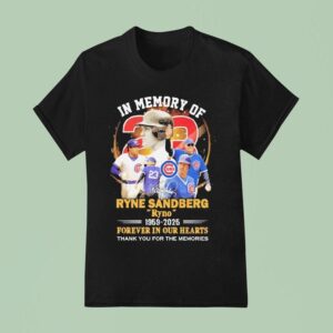 In Memory Of Ryne Sandberg Ryno Forever In Our Hearts Thank You For The Memories Chicago Cubs Signature T Shirt