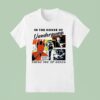 In The House Of Vanderpump These Are No Rules Tom Sandoval You Re Not Welcome Here T Shirt