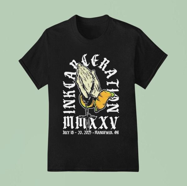 Inkcarceration Last Prayer In Mansfield Ohio Americas Rock And Metal Tattoo Festival On July Th Th T Shirt