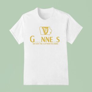 Iowa Guinness We Have The Letters You Need Logo T Shirt