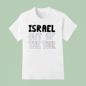 Israel Out Of The Tour T Shirt