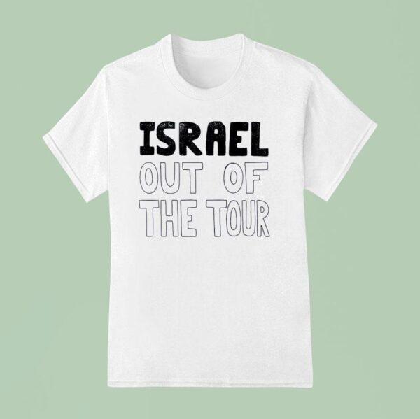 Israel Out Of The Tour T Shirt
