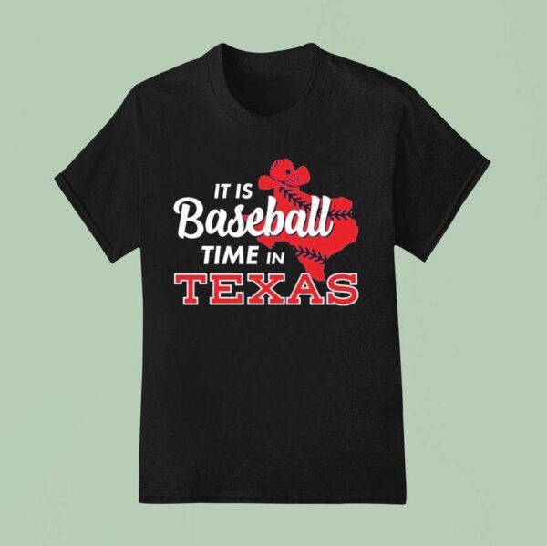 It S Baseball Time In Texas Rangers T Shirt