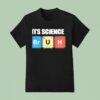 It S Science Humor Chemistry Enthusias T Shirt