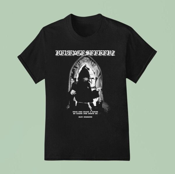 Jane Remover Revengeseekerz Dear God Place A Curse On Those Who Wrong Me Jane Remover Friar T Shirt