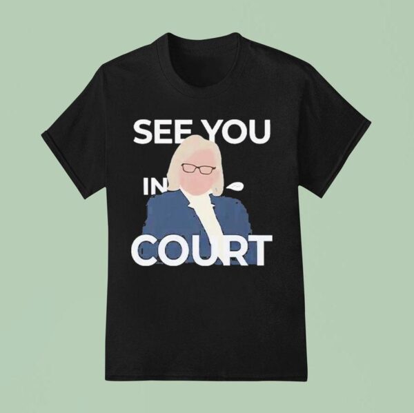 Janet Mills See You In Cour T Shirt