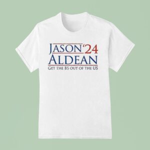 Jason Aldean Get The Bs Out Of The Us T Shirt