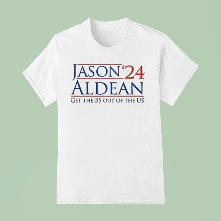 Jason Aldean Get The Bs Out Of The Us T Shirt