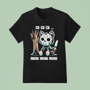 Jason Voorhees Ch Ch Ch Meow Meow Meow Cat Movie Horror T Shirt