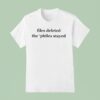 Jeffrey Epstein Files Deleted The Philes Stayed T Shirt