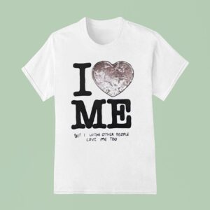 Jeongin I Love Me But I Wish Other People Love Me Too T Shirt