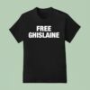 Jessica Reed Kraus Free Ghislaine T Shirt