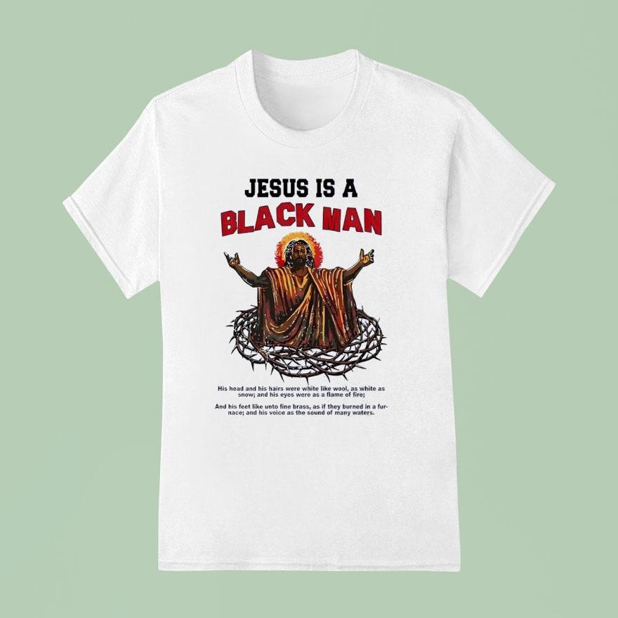 Jesus Is A Black Man T Shirt