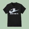 Jews Did It Nike T Shirt